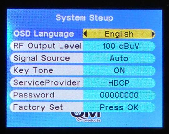 System Setup OSD Language: press AB key to change language. RF Output Level: RF output level setting, press AB key to change value in range of 70~100dBuV.