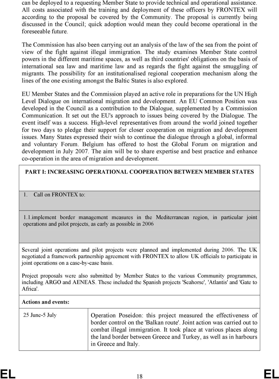 The prpsal is currently being discussed in the Cuncil; quick adptin wuld mean they culd becme peratinal in the freseeable future.