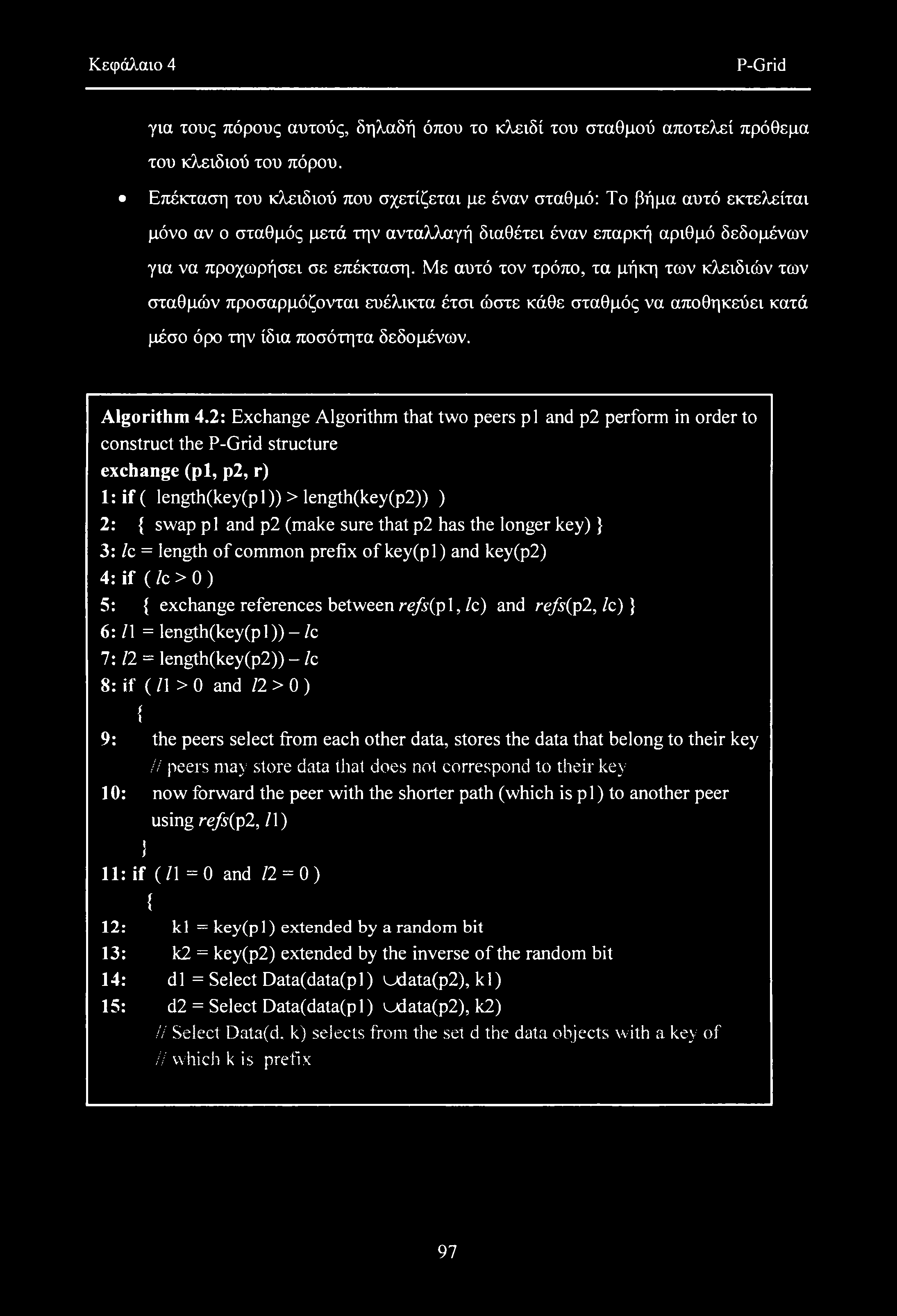 Κεφάλαιο 4 P-Grid για τους πόρους αυτούς, δηλαδή όπου το κλειδί του σταθμού αποτελεί πρόθεμα του κλειδιού του πόρου.