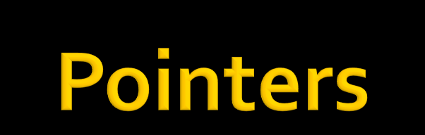 Pointer: a variable that stores the memory address of another variable Why: Direct Memory