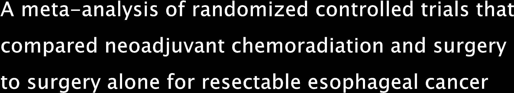 9 RCTs - 1,116 patients A complete pathological response to chemoradiation occurred in 21% of patients.