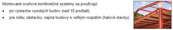 3.3 Oceľové skeletové konštrukčné systémy Oceľové nosné konštrukcie viacpodlažných budov sú tvorené sústavou konštrukčných prútových prvkov, ako sú stĺpy a prievlaky (priečle, nosníky), stropnice,