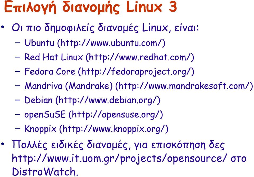 org/) Mandriva (Mandrake) (http://www.mandrakesoft.com/) Debian (http://www.debian.