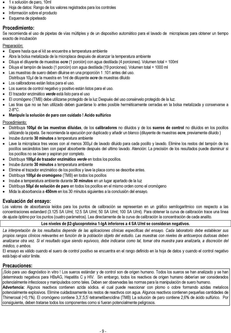 bolsa metalizada de la microplaca después de alcanzar la temperatura ambiente Diluya el diluyente de muestras ocre (1 porción) con agua destilada (4 porciones).