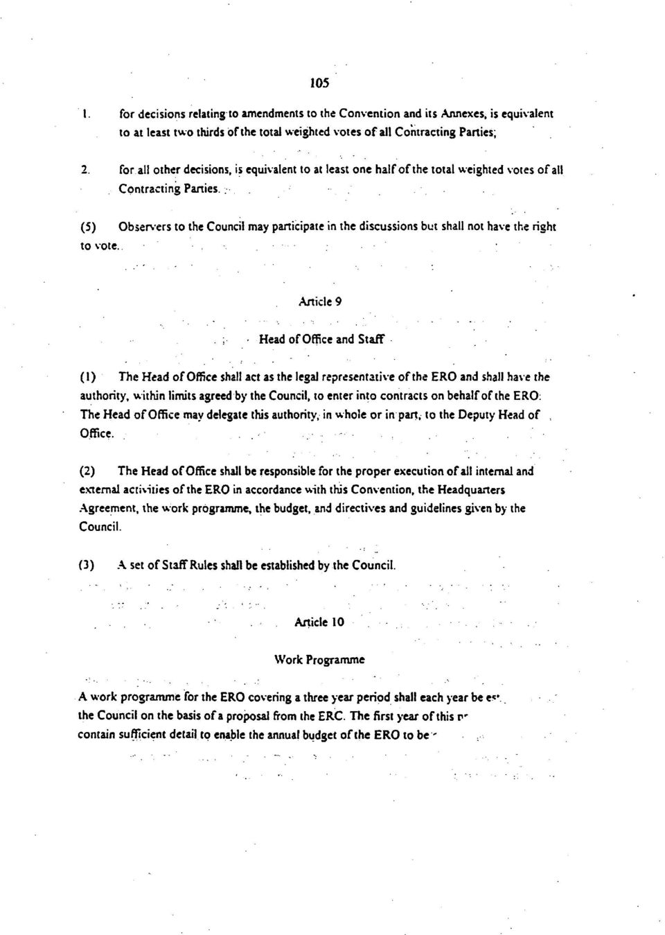 (5) Observers to the Council may participate in the discussions but shall not have the right to vote.