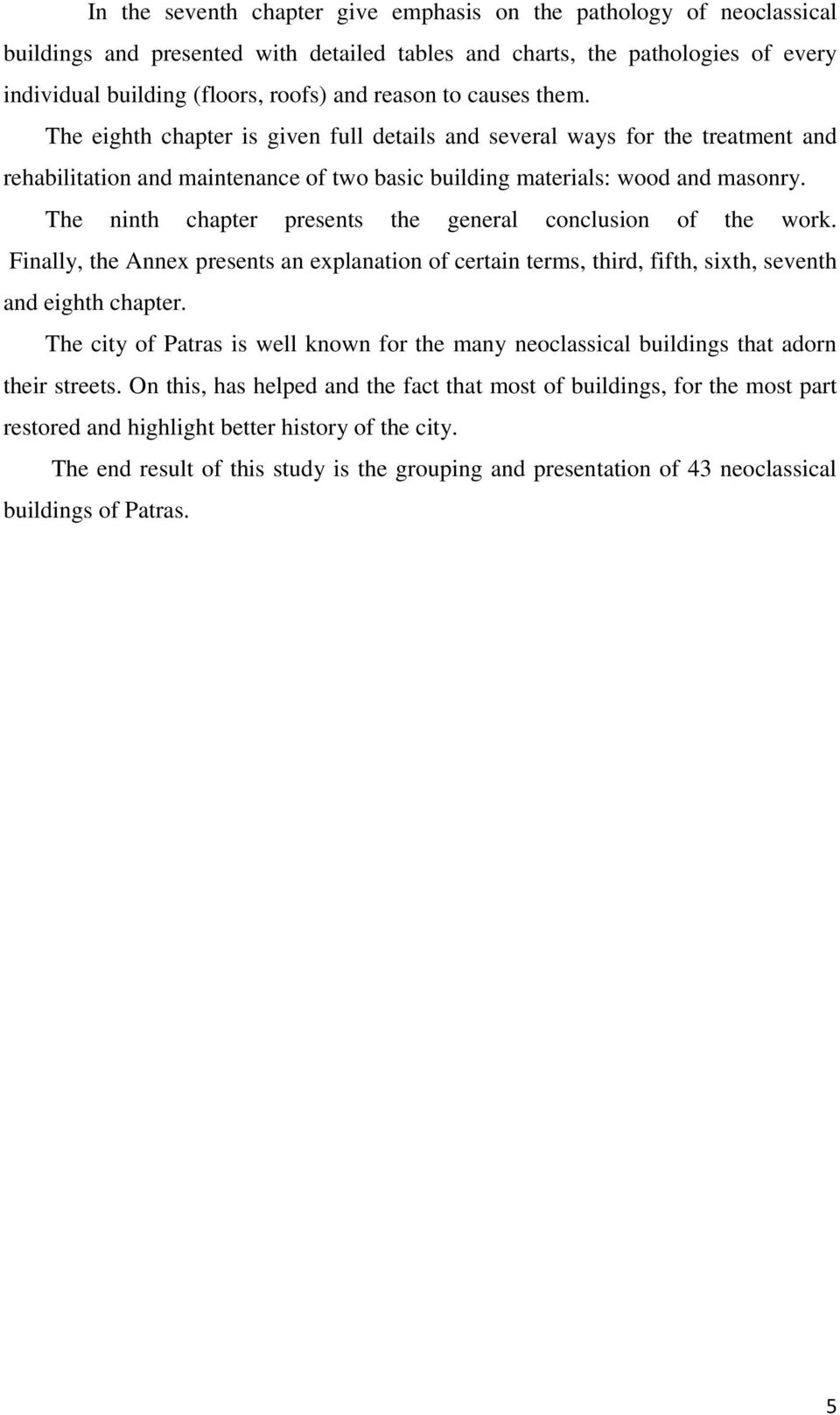 The ninth chapter presents the general conclusion of the work. Finally, the Annex presents an explanation of certain terms, third, fifth, sixth, seventh and eighth chapter.