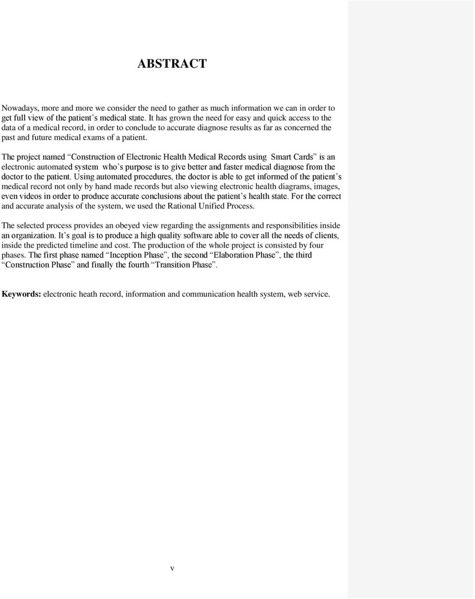 The project named Construction of Electronic Health Medical Records using Smart Cards is an electronic automated system who s purpose is to give better and faster medical diagnose from the doctor to