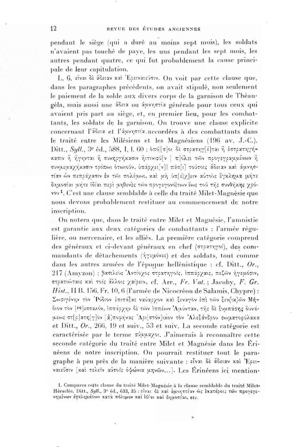 On voit par cette clause que, dans les paragraphes précédents, on avait stipulé, non seulement le paiement de la solde aux divers corps de la garnison de Théangéla, mais aussi une άδεια ou άμνηστια