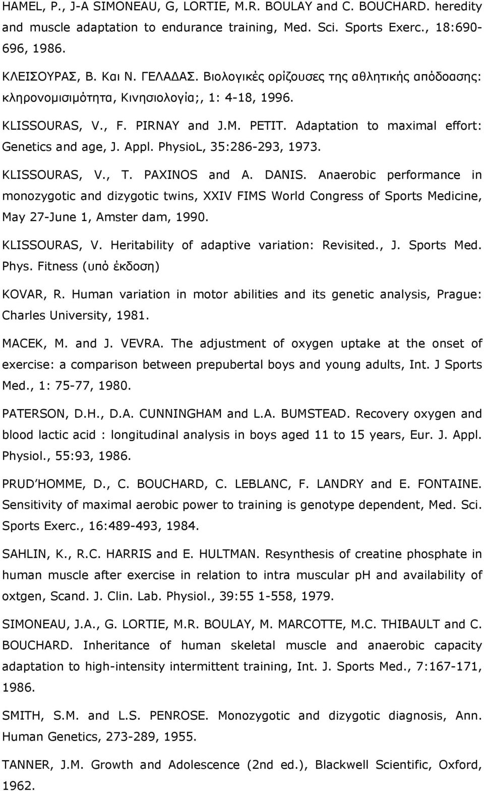 PhysioL, 35:286-293, 1973. KLISSOURAS, V., T. PAXINOS and A. DANIS.