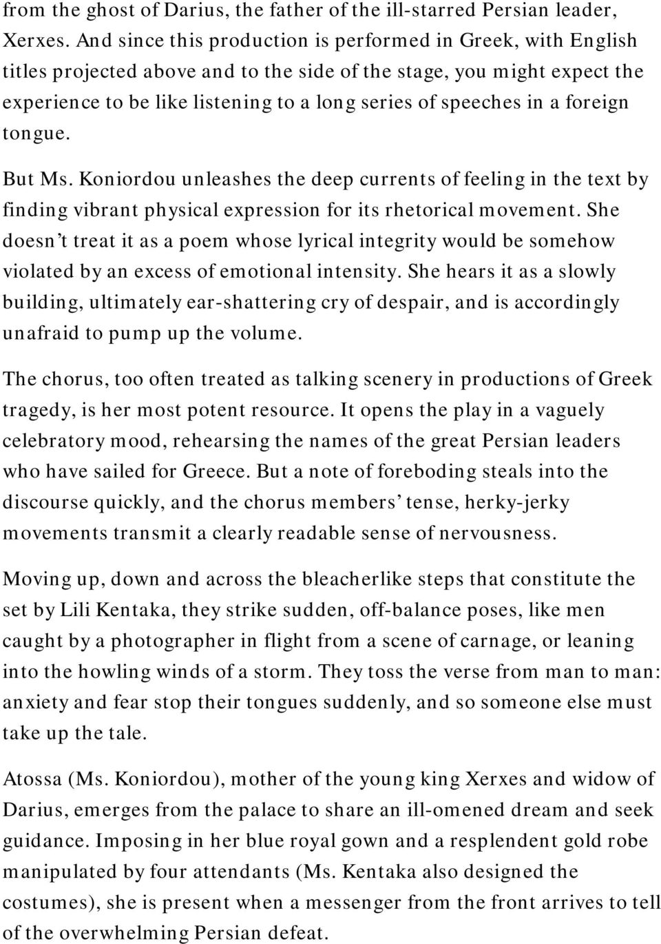 a foreign tongue. But Ms. Koniordou unleashes the deep currents of feeling in the text by finding vibrant physical expression for its rhetorical movement.