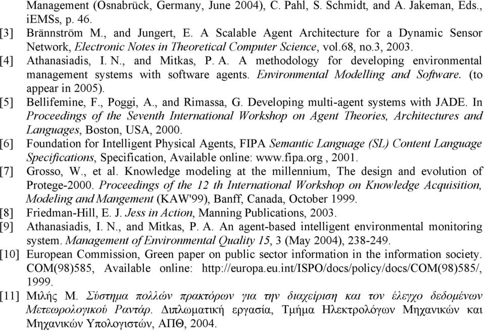 Environmental Modelling and Software. (to appear in 2005). [5] Bellifemine, F., Poggi, A., and Rimassa, G. Developing multi-agent systems with JADE.