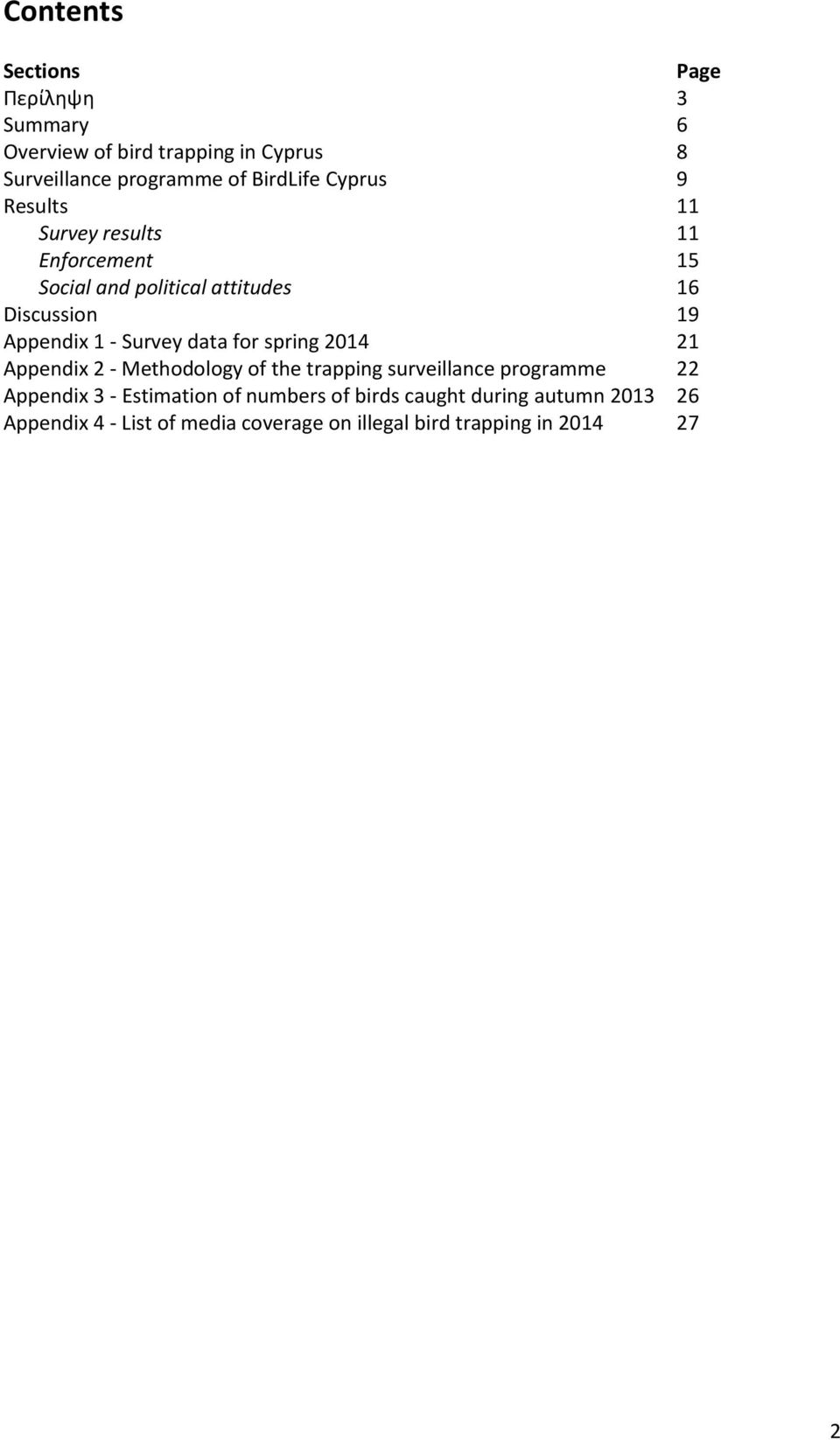 Survey data for spring 2014 21 Appendix 2 - Methodology of the trapping surveillance programme 22 Appendix 3 -