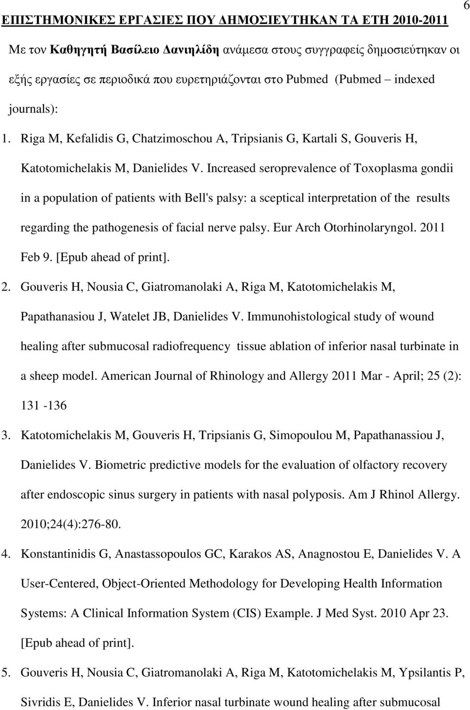 Increased seroprevalence of Toxoplasma gondii in a population of patients with Bell's palsy: a sceptical interpretation of the results regarding the pathogenesis of facial nerve palsy.