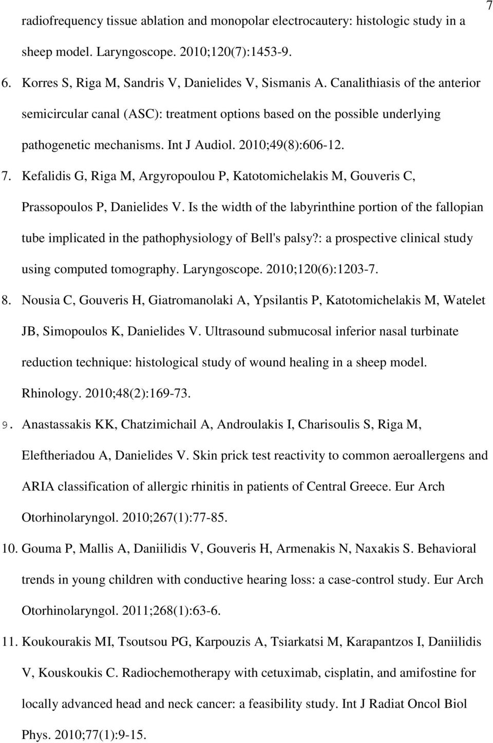 Kefalidis G, Riga M, Argyropoulou P, Katotomichelakis M, Gouveris C, Prassopoulos P, Danielides V.