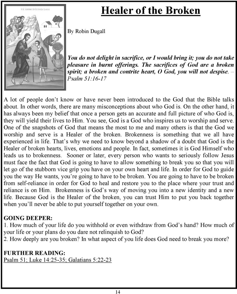 Psalm 51:16-17 A lot of people don t know or have never been introduced to the God that the Bible talks about. In other words, there are many misconceptions about who God is.