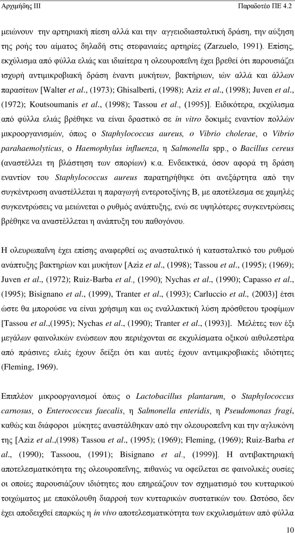 , (1973); Ghisalberti, (1998); Aziz et al., (1998); Juven et al., (1972); Koutsoumanis et al., (1998); Tassou et al., (1995)].