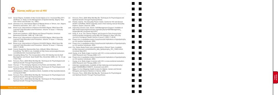 Interventions to Reduce HIV/AIDS Stigma: What Have We Learned? Aids Education and Prevention. Volume 15 Issue 1. February 2003. P. 49-69. lxxx Herek and Capitanio. AIDS Stigma and Sexual Prejudice.