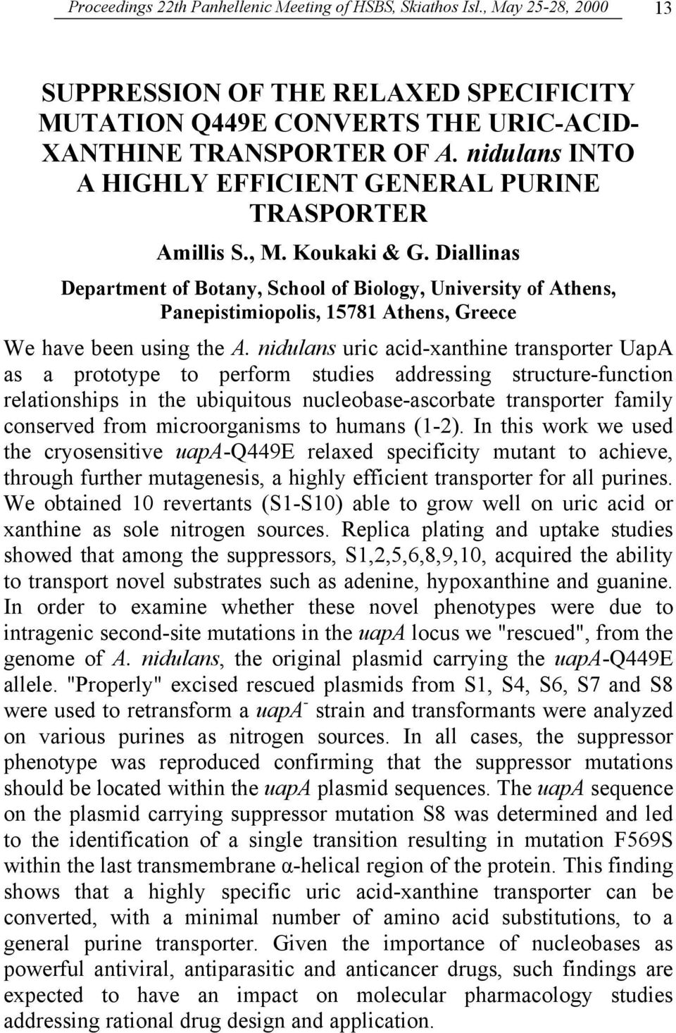 Diallinas Department of Botany, School of Biology, University of Athens, Panepistimiopolis, 15781 Athens, Greece We have been using the A.