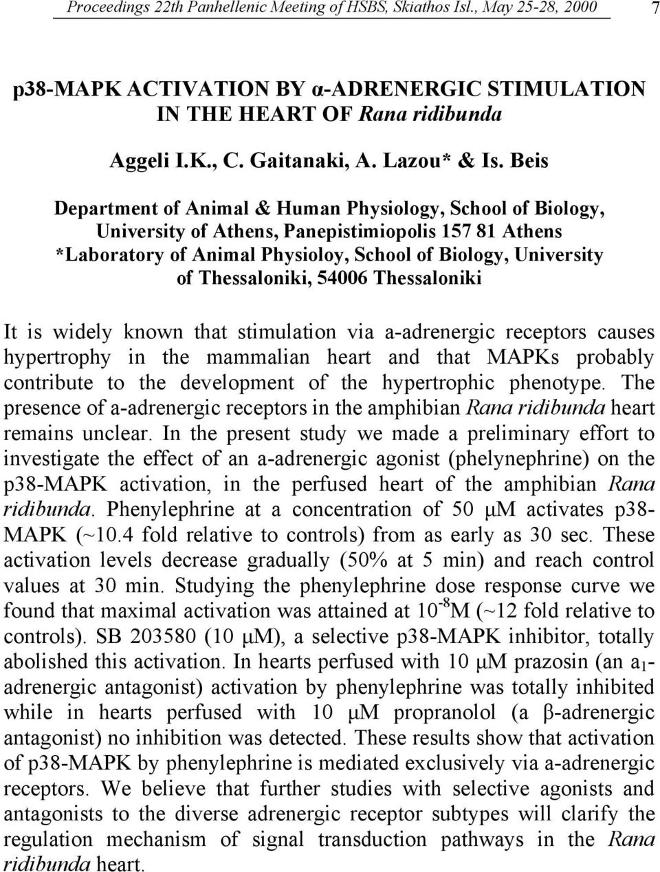 54006 Thessaloniki It is widely known that stimulation via a-adrenergic receptors causes hypertrophy in the mammalian heart and that MAPKs probably contribute to the development of the hypertrophic