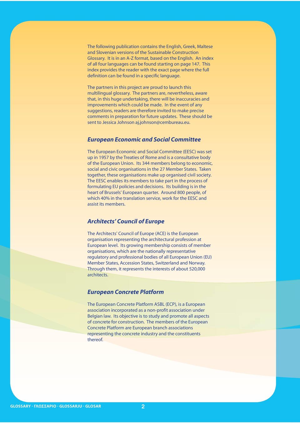 The partners in this project are proud to launch this multilingual glossary.