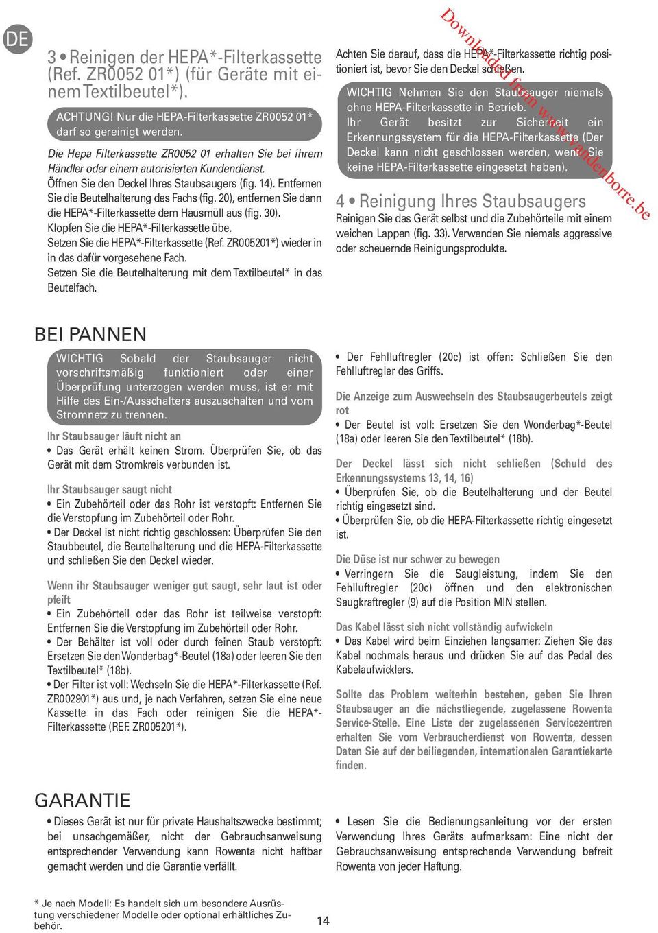 Entfernen Sie die Beutelhalterung des Fachs (fig. 20), entfernen Sie dann die HEPA*-Filterkassette dem Hausmüll aus (fig. 30). Klopfen Sie die HEPA*-Filterkassette übe.