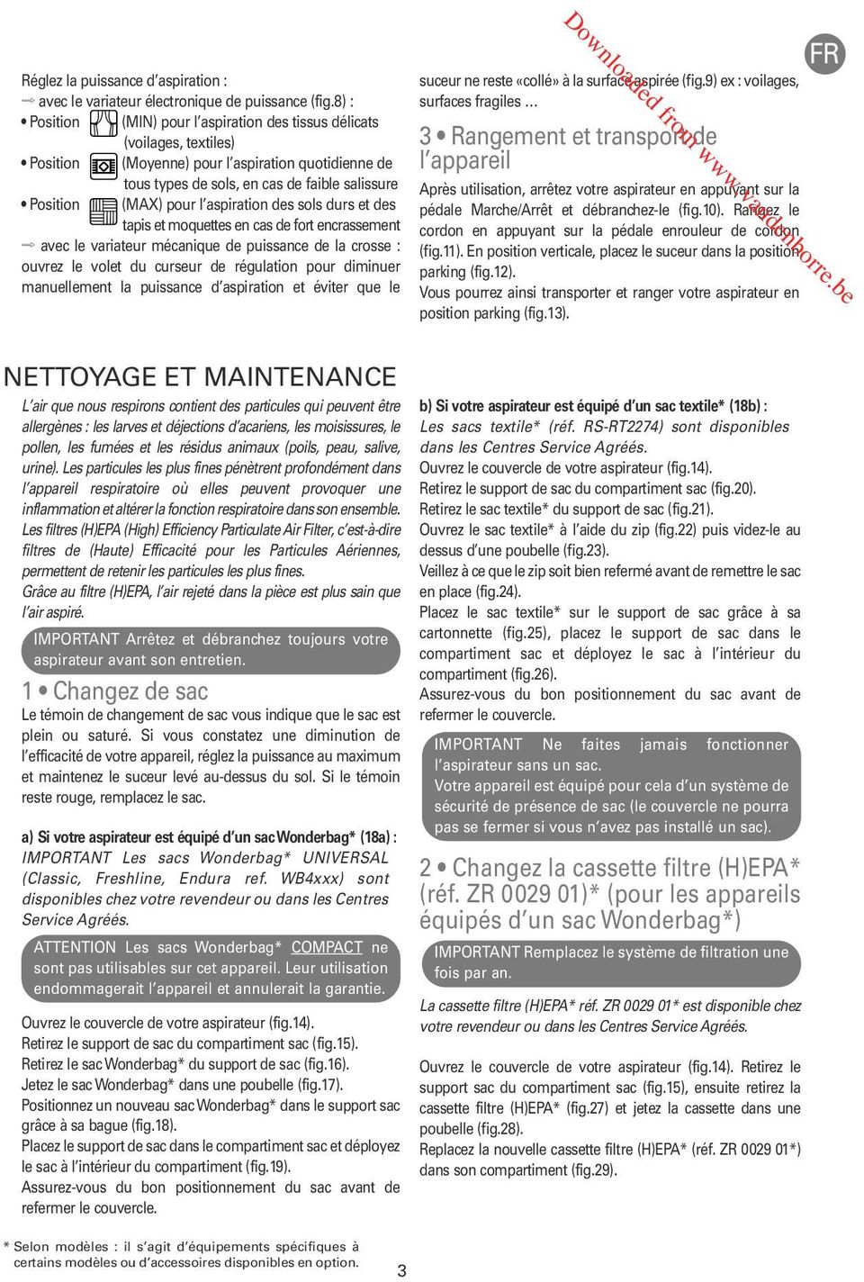 aspiration des sols durs et des tapis et moquettes en cas de fort encrassement avec le variateur mécanique de puissance de la crosse : ouvrez le volet du curseur de régulation pour diminuer