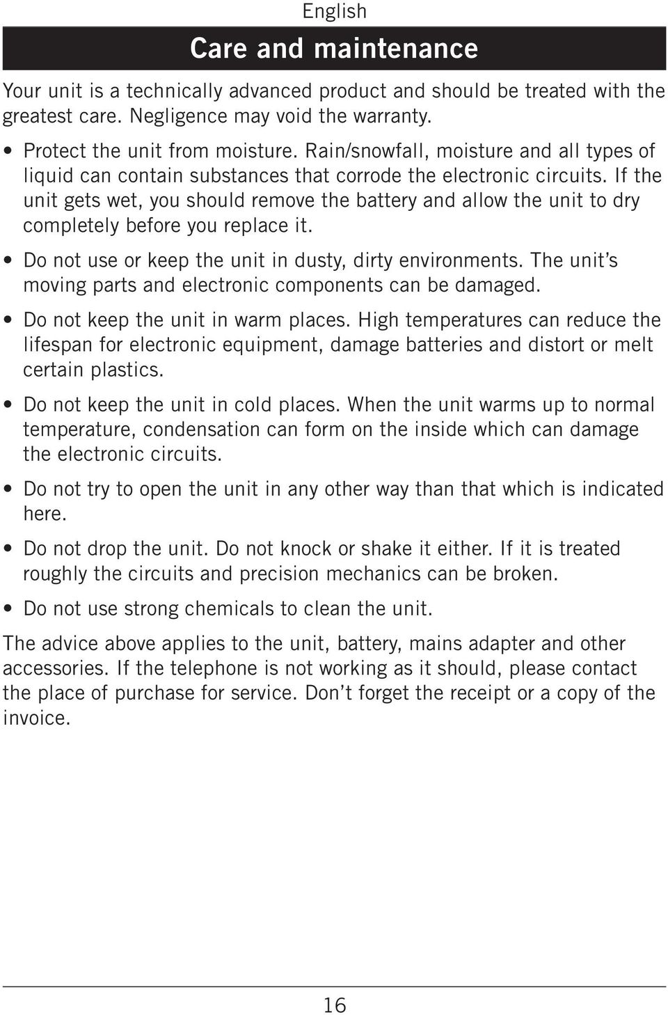 replace it Do not use or keep the unit in dusty, dirty environments The unit s moving parts and electronic components can be damaged Do not keep the unit in warm places High temperatures can reduce