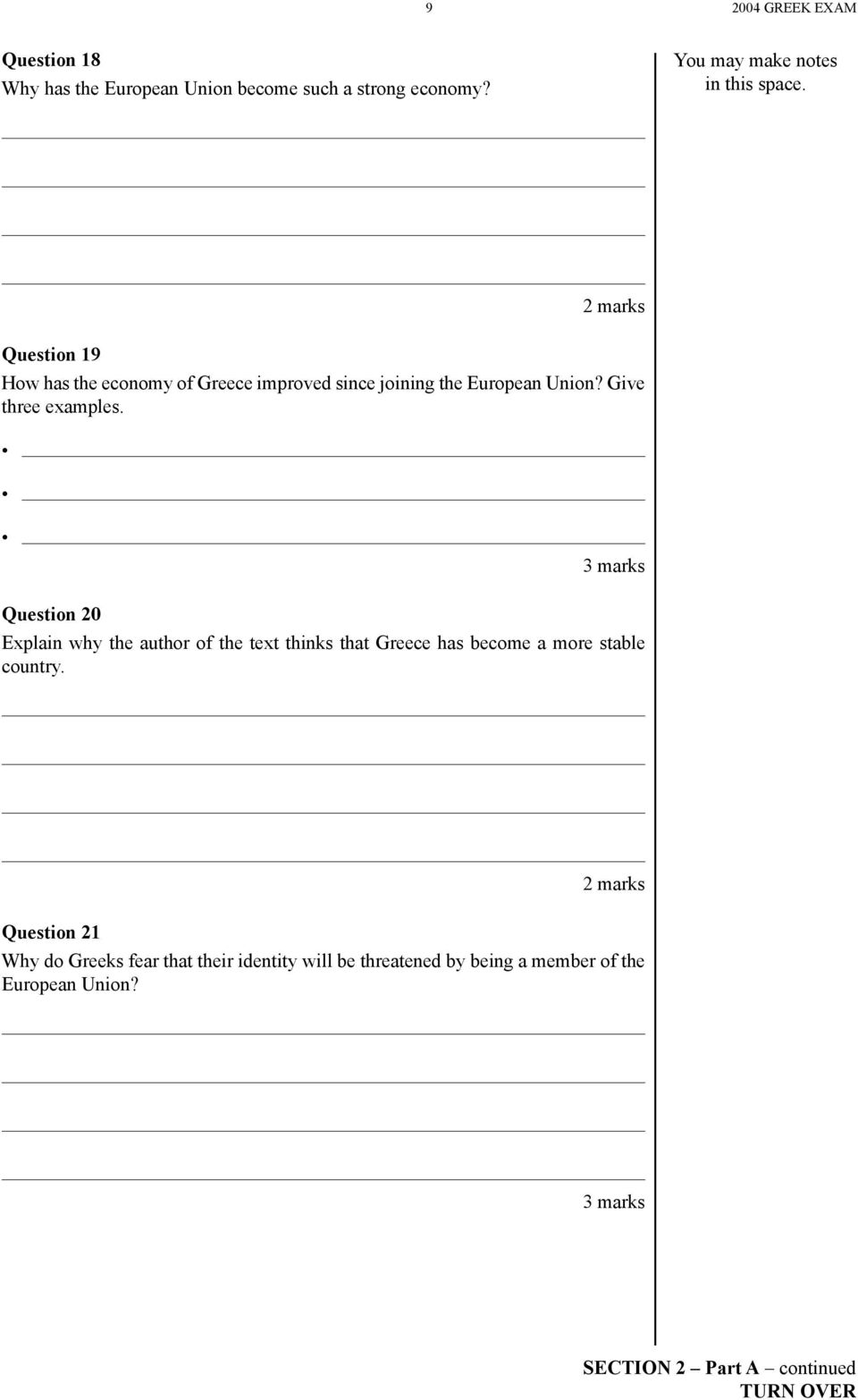 3 marks Question 20 Explain why the author of the text thinks that Greece has become a more stable country.