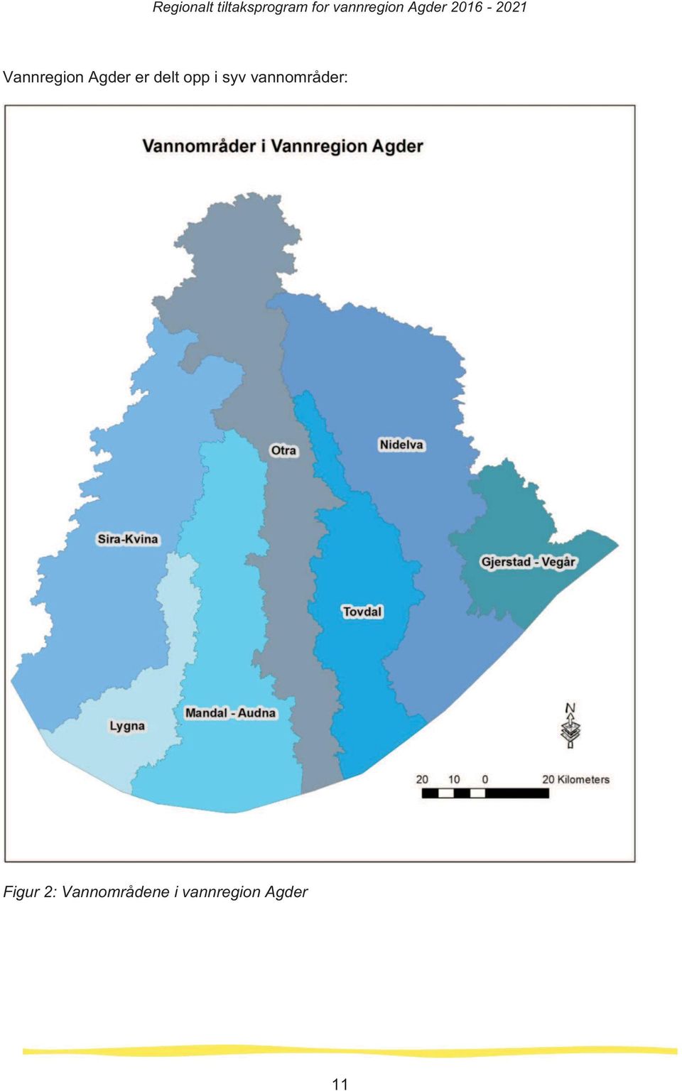Vannregion Agder er delt opp i syv