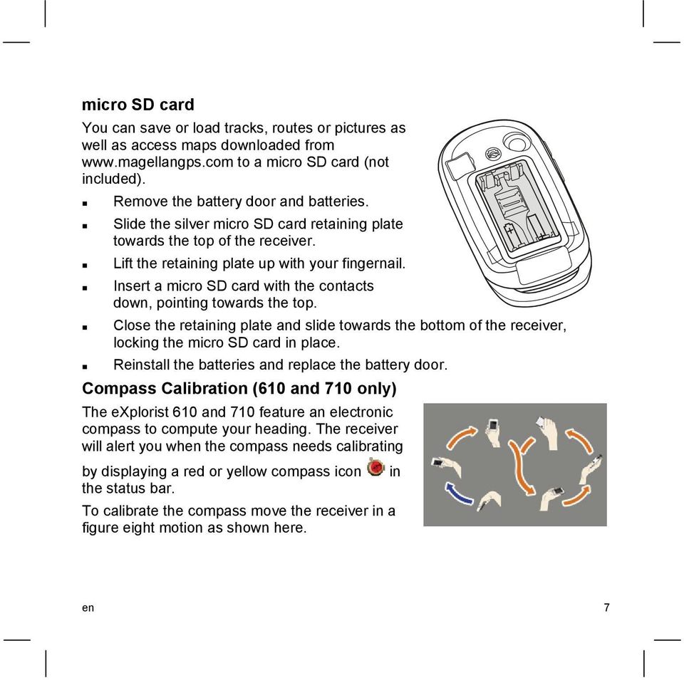 Insert a micro SD card with the contacts down, pointing towards the top. Close the retaining plate and slide towards the bottom of the receiver, locking the micro SD card in place.