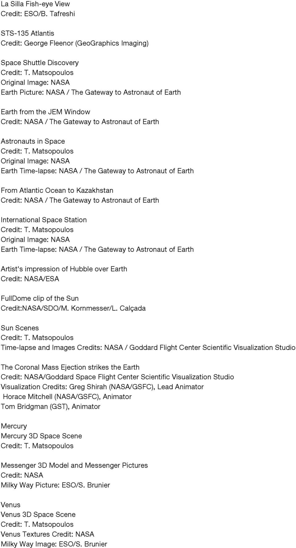 Credit: NASA / The Gateway to Astronaut of Earth Astronauts in Space Original Image: NASA Earth Time-lapse: NASA / The Gateway to Astronaut of Earth From Atlantic Ocean to Kazakhstan Credit: NASA /