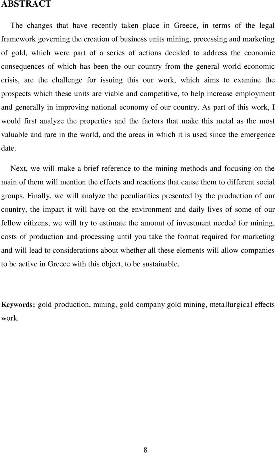 examine the prospects which these units are viable and competitive, to help increase employment and generally in improving national economy of our country.