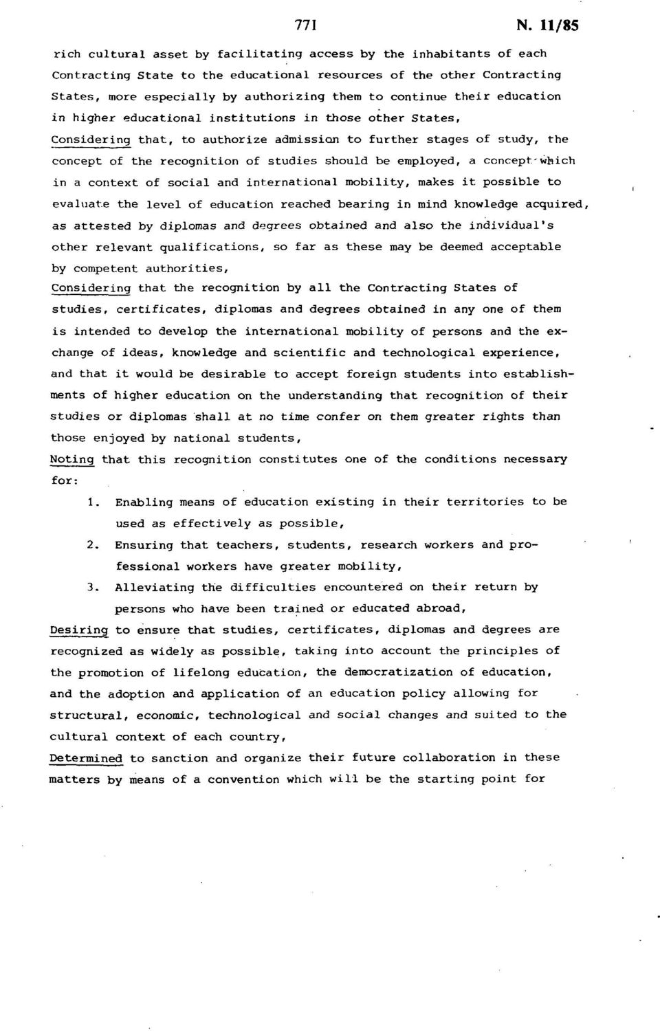 continue their education in higher educational institutions in those other States, Considering that, to authorize admission to further stages of study, the concept of the recognition of studies