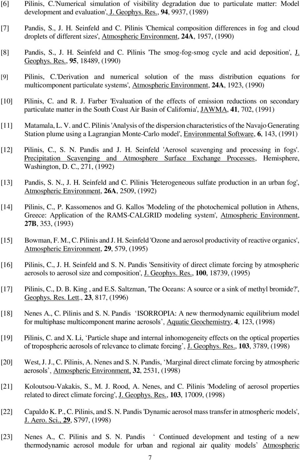 Pilinis 'The smog-fog-smog cycle and acid deposition', J. Geophys. Res., 95, 18489, (1990) [9] Pilinis, C.