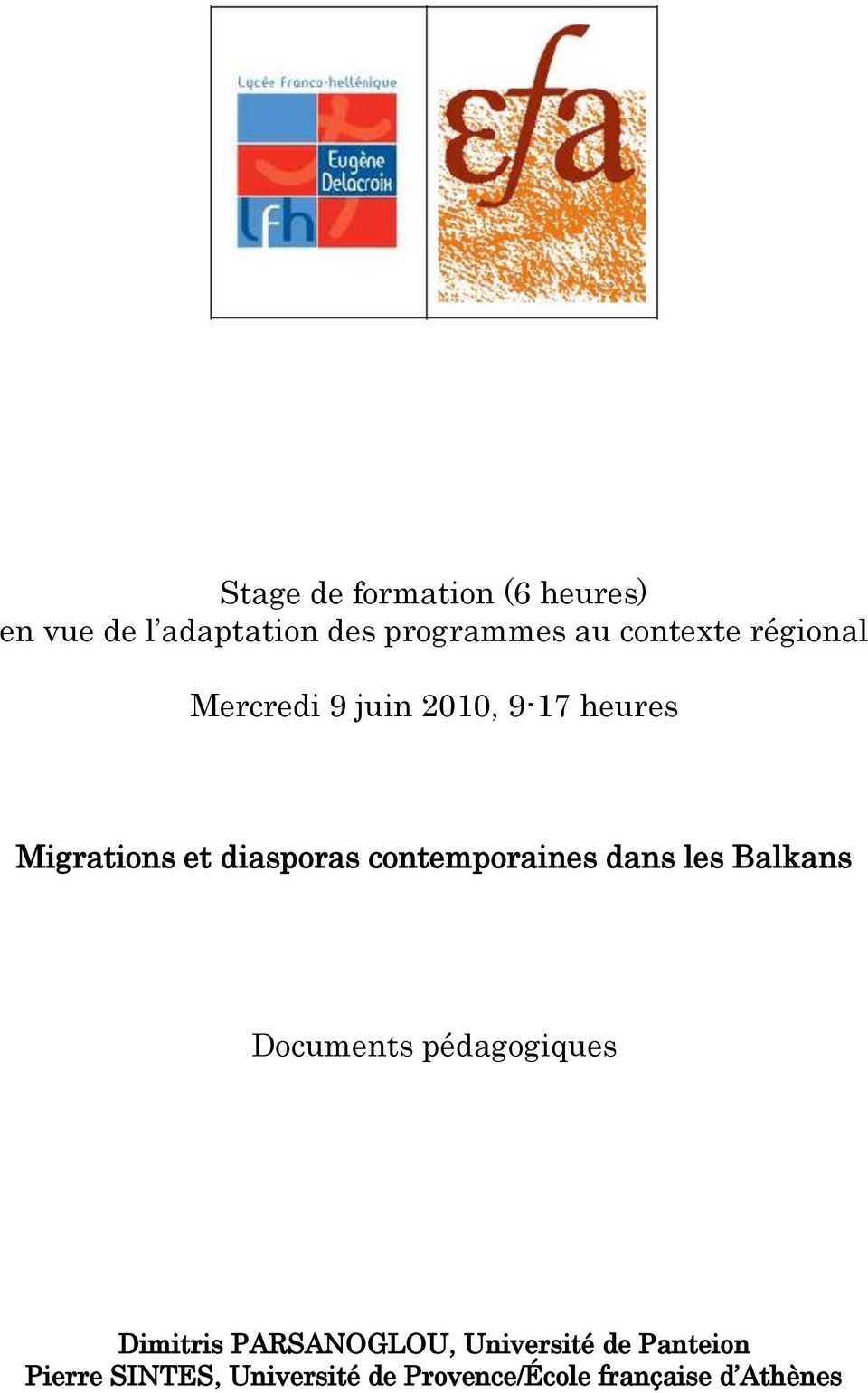 contemporaines dans les Balkans Documents pédagogiques Dimitris PARSANOGLOU,