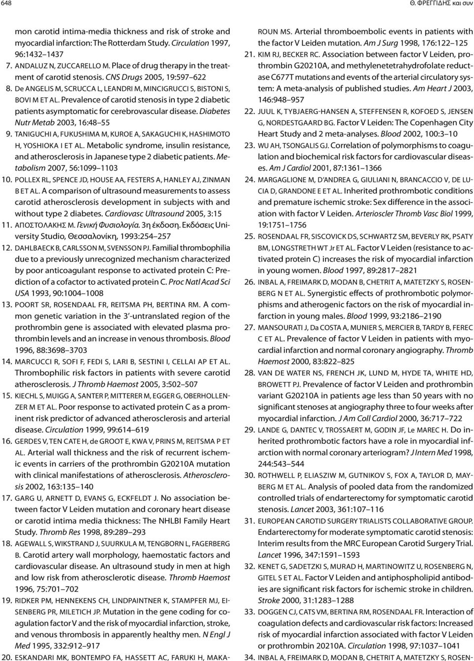 Prevalence of carotid stenosis in type 2 diabetic patients asymptomatic for cerebrovascular disease. Diabetes Nutr Metab 2003, 16:48 55 9.