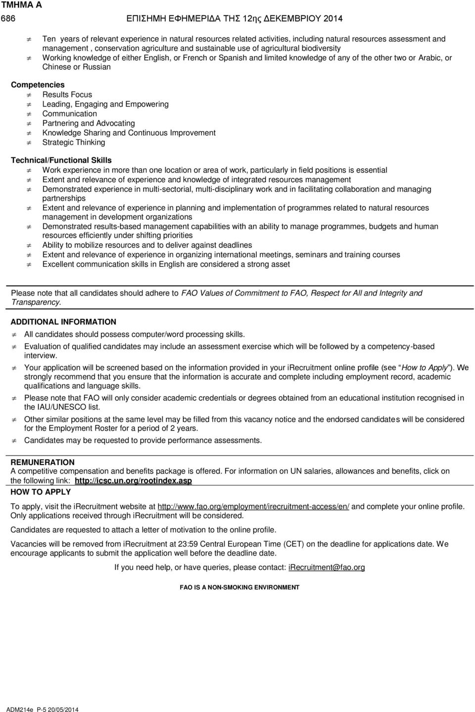 Empowering Communication Partnering and Advocating Knowledge Sharing and Continuous Improvement Strategic Thinking Technical/Functional Skills Work experience in more than one location or area of