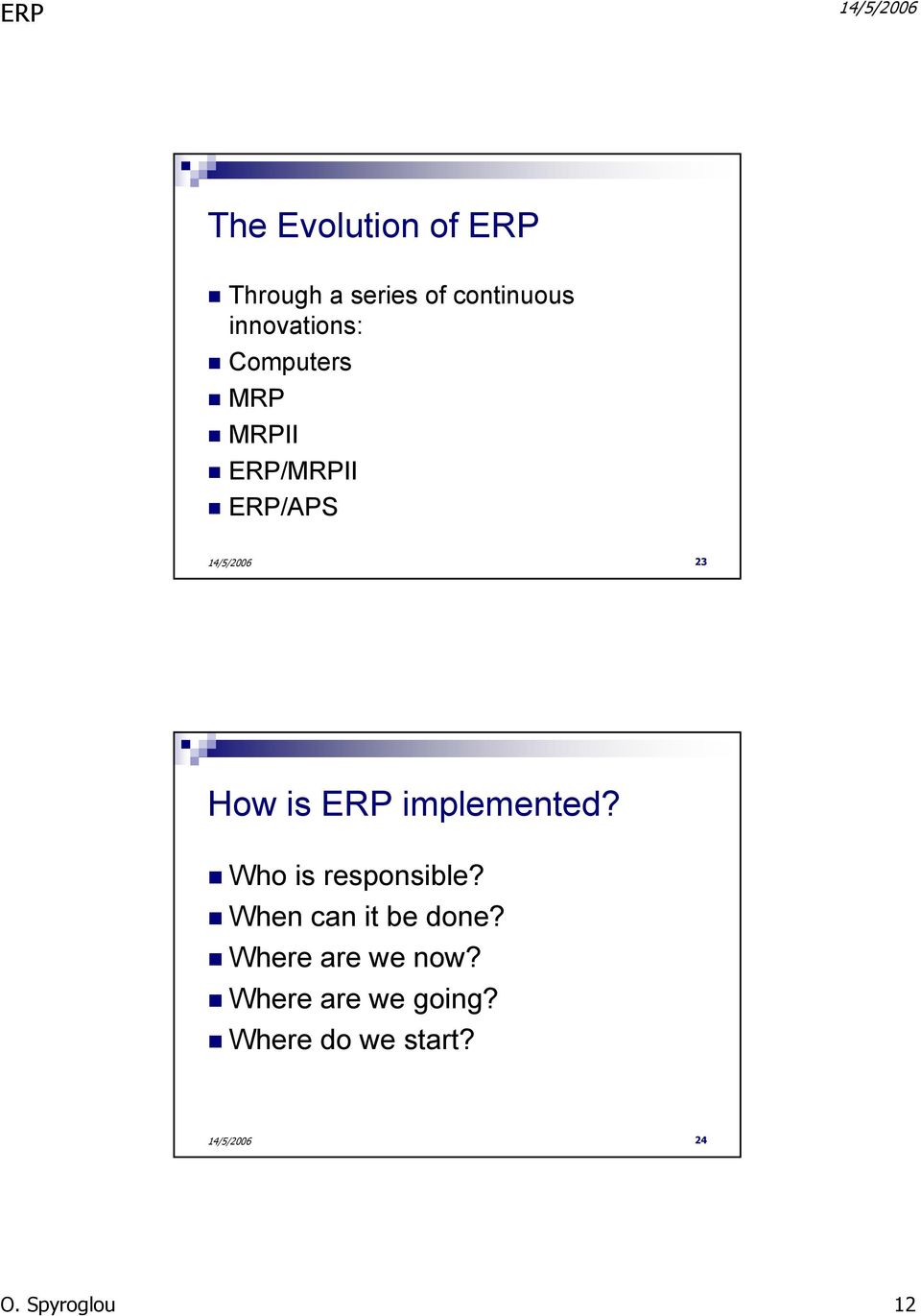 ERP implemented? Who is responsible? When can it be done?