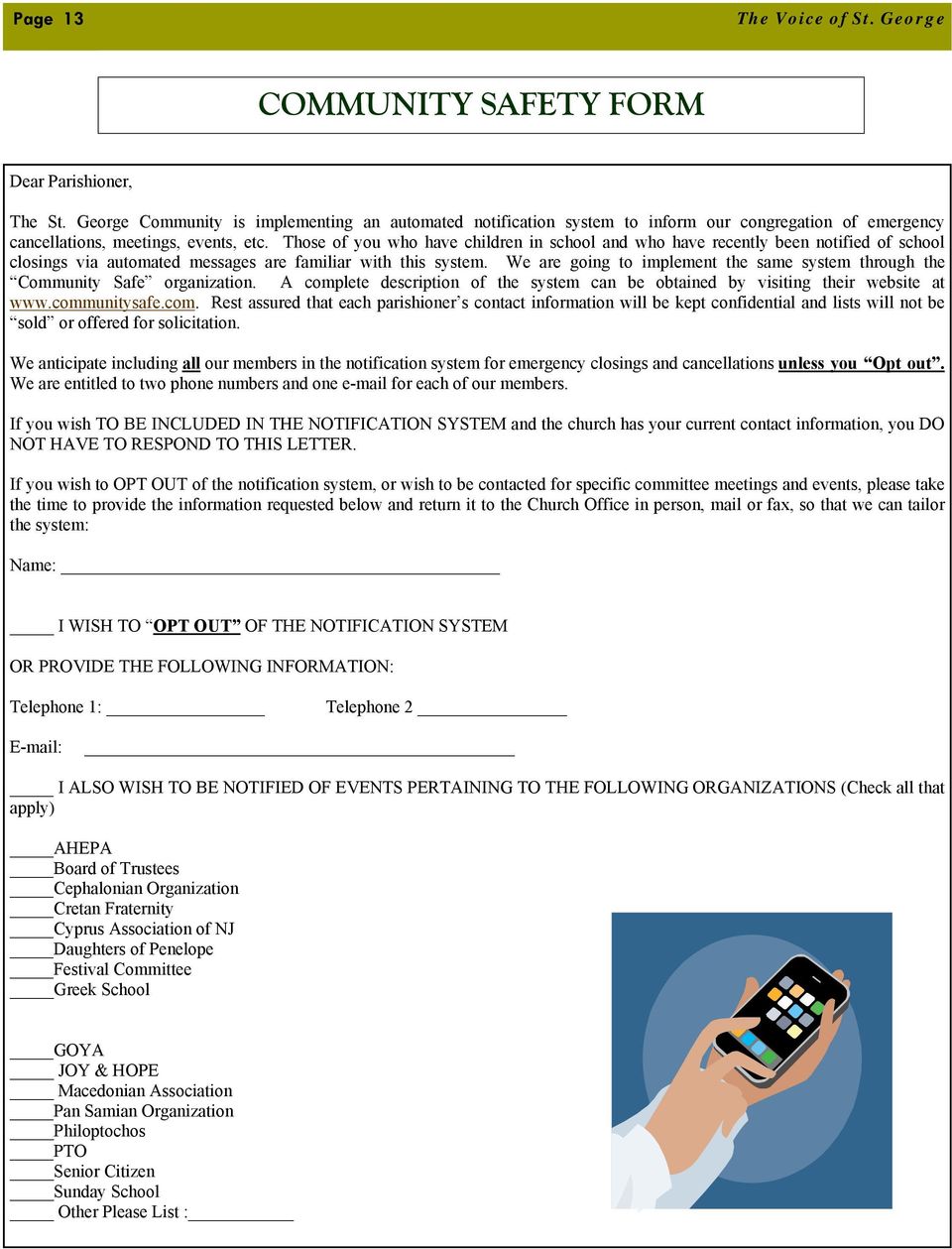 Those of you who have children in school and who have recently been notified of school closings via automated messages are familiar with this system.