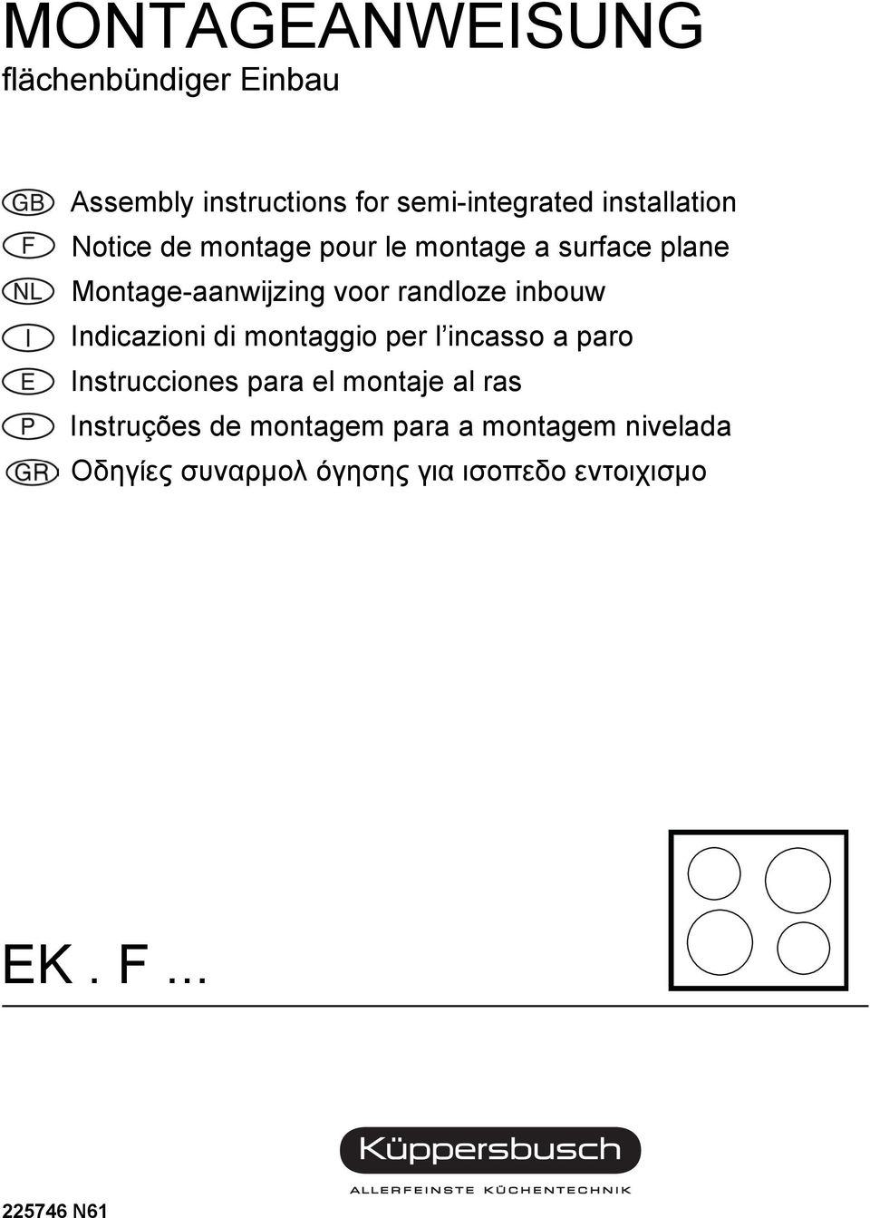 Indicazioni di montaggio per l incasso a paro Instrucciones para el montaje al ras Instruções