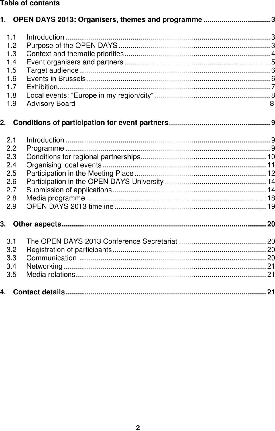 Conditions of participation for event partners... 9 2.1 Introduction... 9 2.2 Programme... 9 2.3 Conditions for regional partnerships... 10 2.4 Organising local events... 11 2.