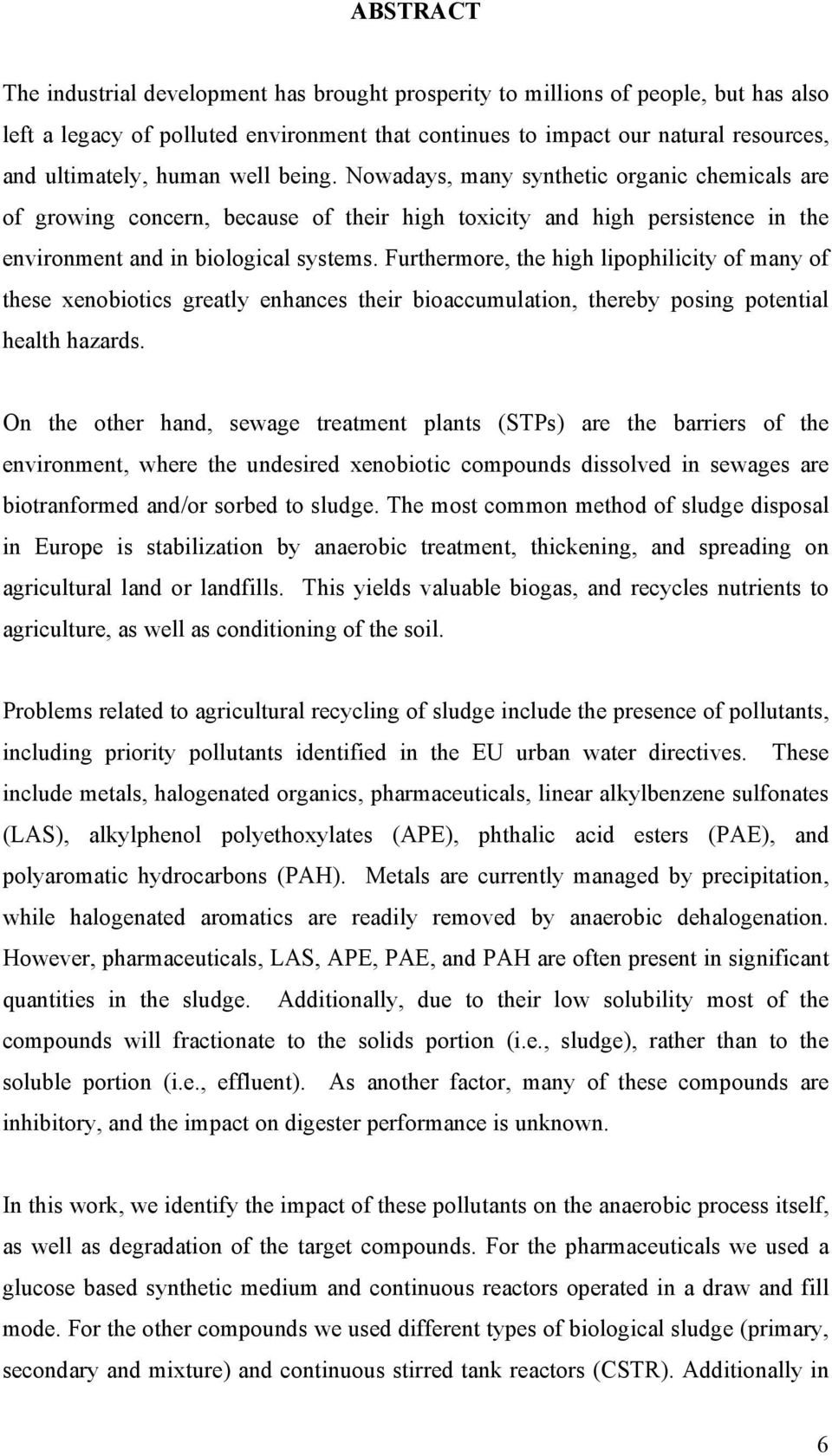 Furthermore, the high lipophilicity of many of these xenobiotics greatly enhances their bioaccumulation, thereby posing potential health hazards.