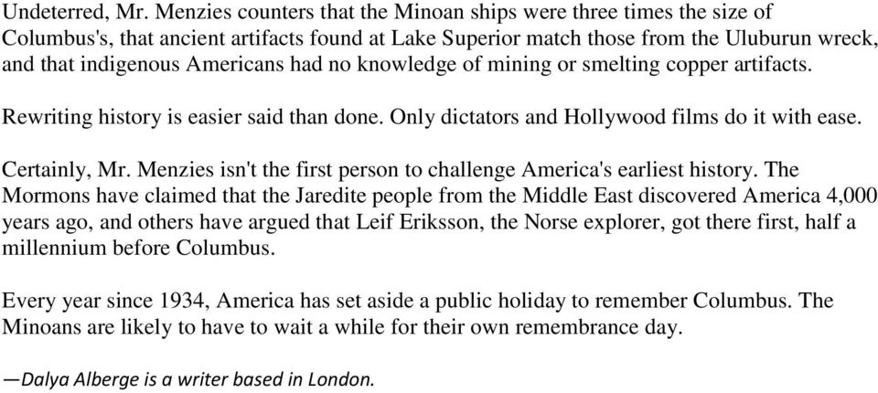 knowledge of mining or smelting copper artifacts. Rewriting history is easier said than done. Only dictators and Hollywood films do it with ease. Certainly, Mr.