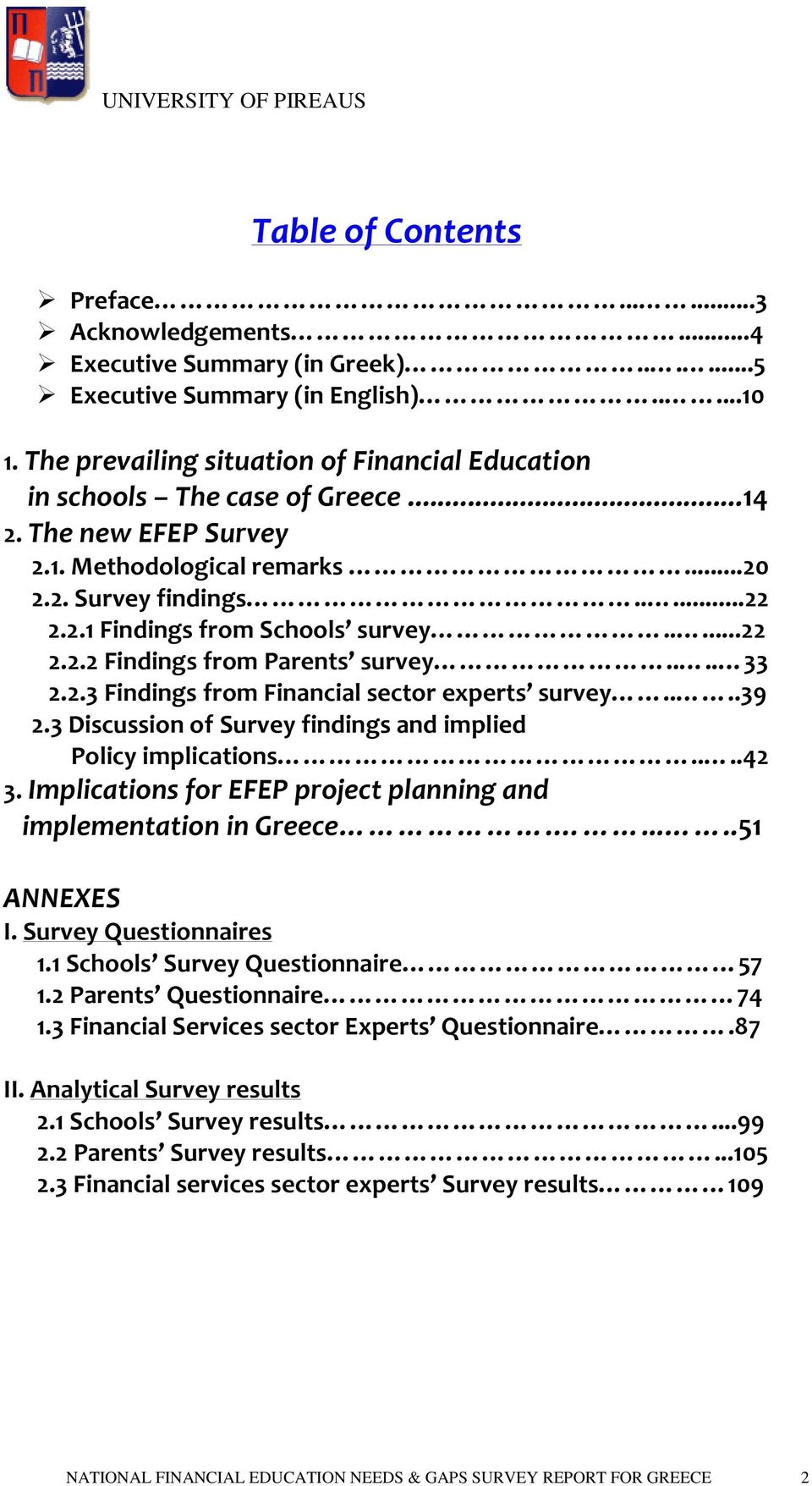 ....22 2.2.2 Findings from Parents survey.... 33 2.2.3 Findings from Financial sector experts survey....39 2.3 Discussion of Survey findings and implied Policy implications....42 3.