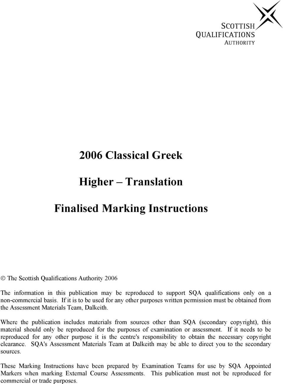 Where the publication includes materials from sources other than SQA (secondary copyright), this material should only be reproduced for the purposes of examination or assessment.