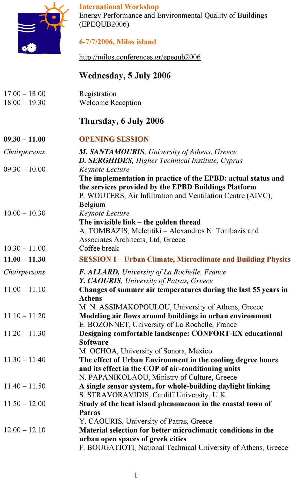 30 10.00 Keynote Lecture The implementation in practice of the EPBD: actual status and the services provided by the EPBD Buildings Platform P.