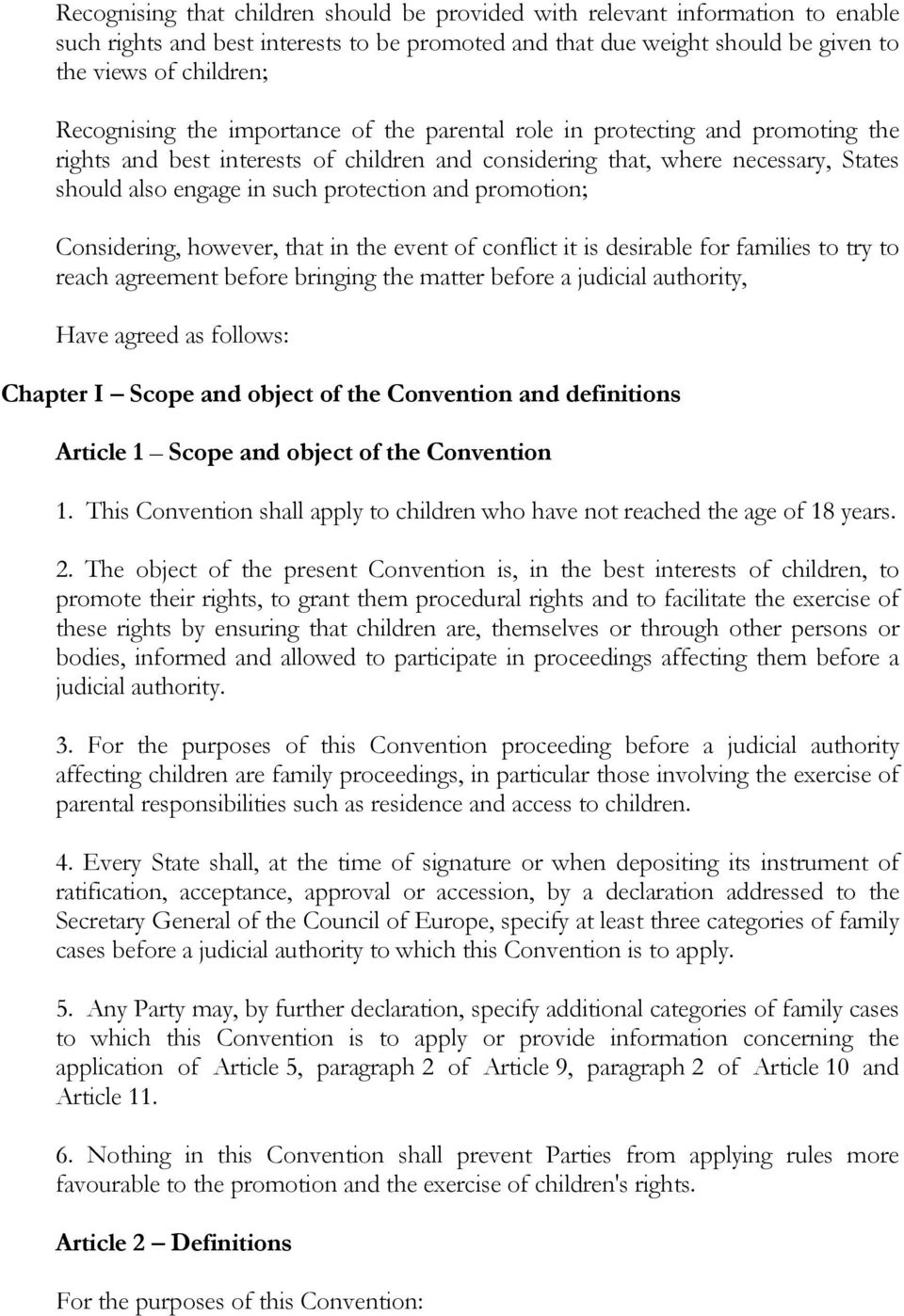 protection and promotion; Considering, however, that in the event of conflict it is desirable for families to try to reach agreement before bringing the matter before a judicial authority, Have