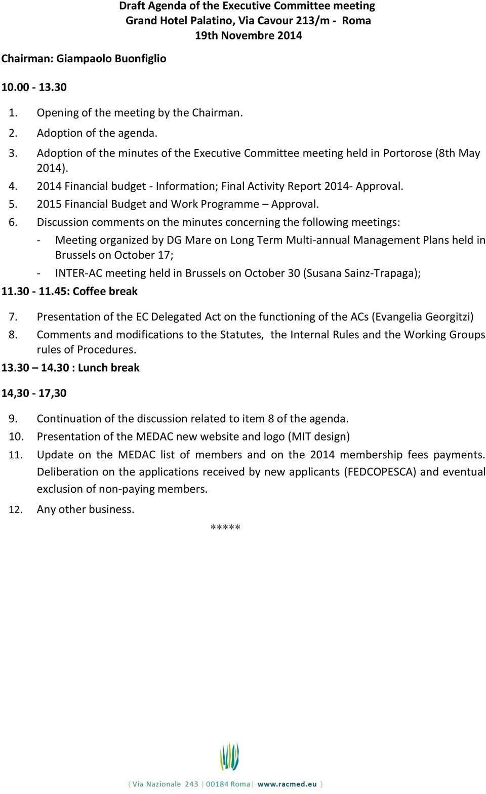 5. 2015 Financial Budget and Work Programme Approval. 6.