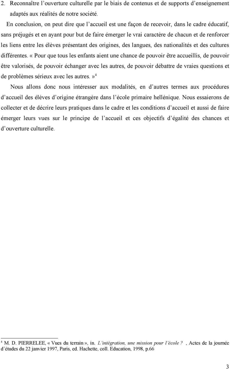 entre les élèves présentant des origines, des langues, des nationalités et des cultures différentes.