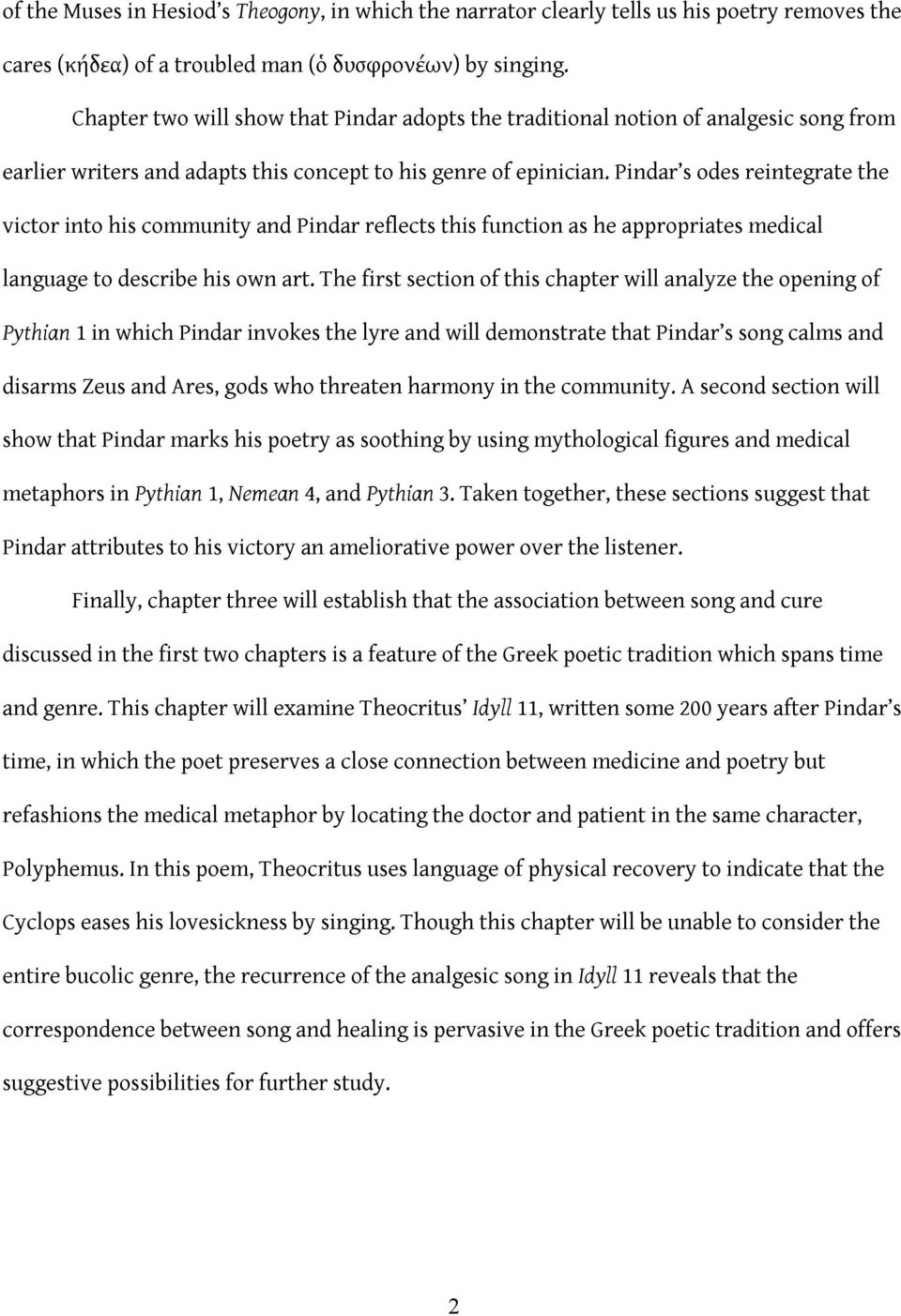 Pindar s odes reintegrate the victor into his community and Pindar reflects this function as he appropriates medical language to describe his own art.